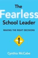 Fearless School Leader, The di Cynthia McCabe edito da Taylor & Francis Ltd