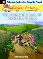 Geronimo Stilton Graphic Novels #4: Following the Trail of Marco Polo di Geronimo Stilton edito da PAPERCUTZ
