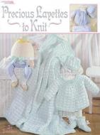 Precious Layettes to Knit di Jeannine edito da LEISURE ARTS INC