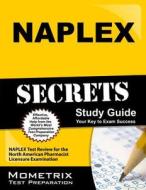 Naplex Secrets Study Guide: Naplex Test Review for the North American Pharmacist Licensure Examination edito da MOMETRIX MEDIA LLC