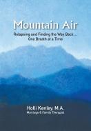 Mountain Air di Holli Kenley edito da Loving Healing Press