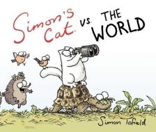 Simon's Cat vs. the World di Simon Tofield edito da AKASHIC BOOKS