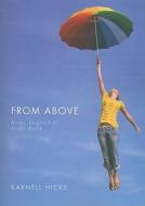 From Above: Poems Inspired by Godly Faith di Karnell Hicks edito da Tate Publishing & Enterprises