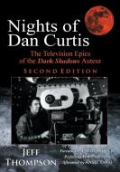 Nights of Dan Curtis, Second Edition di Jeff Thompson edito da Ideas into Books WESTVIEW