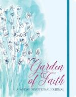 Garden of Faith: A 365-Day Devotional Journal di Ellie Claire edito da ELLIE CLAIRE GIFT & PAPER CO
