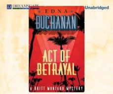 Act of Betrayal di Edna Buchanan edito da Dreamscape Media