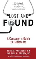 Lost and Found di Peter B. Anderson MD, Paul H. Grundy MD edito da Koehler Books