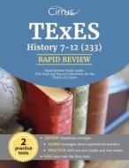 TExES History 7-12 (233) Rapid Review Study Guide di Texes History Test Prep Team edito da Cirrus Test Prep