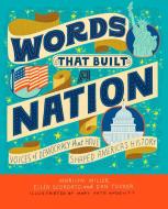 Words That Built a Nation di Ellen Scordato, Marilyn Miller edito da Random House USA Inc