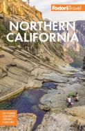 Fodor's Northern California: With Napa & Sonoma, Yosemite, San Francisco, Lake Tahoe & the Best Road Trips di Fodor'S Travel Guides edito da FODORS