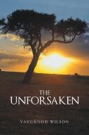 The Unforsaken di Vaughnod Wilson edito da Page Publishing Inc