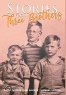 Stories From Three Brothers di David George, Bud George, Michael George edito da Stratton Press