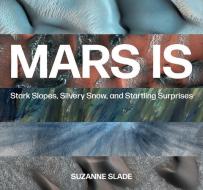 Mars Is di Suzanne Slade edito da PEACHTREE PUBL LTD