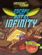 Escape from Hotel Infinity (Numbers) di Kjartan Poskitt edito da QEB PUB QUARTO LIB