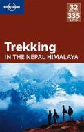 Lonely Planet Trekking In The Nepal Himalaya di Lonely Planet, Bradley Mayhew, Joe Bindloss edito da Lonely Planet Publications Ltd