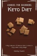 KETO DIET COOKIES FOR BEGINNERS: A BIG C di SAMMY OWENS edito da LIGHTNING SOURCE UK LTD