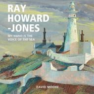 Ray Howard-Jones di David Moore edito da Graffeg Limited