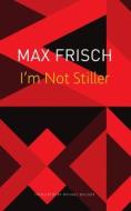 I'm Not Stiller di Max Frisch edito da SEA BOATING