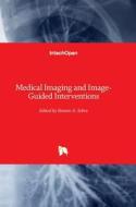 Medical Imaging And Image-Guided Interventions edito da IntechOpen