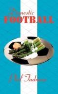 Domestic Football di Phil Tadman edito da New Generation Publishing