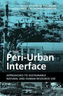 The Peri-Urban Interface edito da Taylor & Francis Ltd