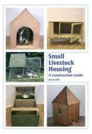 Small Livestock Housing di Joe Jacobs edito da The Crowood Press Ltd