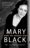Down the Crooked Road di Mary Black edito da Transworld Publishers Ltd