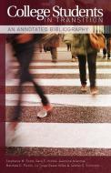 College Students in Transition: An Annotated Bibliography di Stephanie M. Foote, Sara E. Hinkle, Jeannine Kranzow edito da NATL RESOURCE CTR FOR THE FIRS