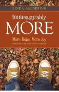 Immeasurably More: More Hope, More Joy: Embracing Life with Down Syndrome di Linda Aalderink edito da Credo House Publishers
