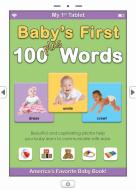 My 1st Tablet: Baby's First 100 Plus Words di Alex A. Lluch edito da W S Pub Group