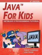 Java For Kids di Philip Conrod, Lou Tylee edito da Kidware Software