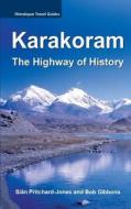 Karakoram: The Highway of History di Sian Pritchard-Jones, Bob Gibbons edito da Createspace Independent Publishing Platform