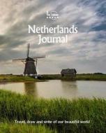Netherlands Journal: Travel and Write of Our Beautiful World di Amit Offir edito da Createspace Independent Publishing Platform
