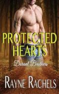 Protected Hearts di Rayne Rachels edito da Createspace Independent Publishing Platform