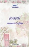 Blandine, souvenirs d'enfance di Harry Trincheti edito da Books on Demand