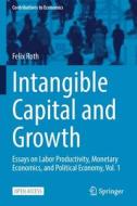 Intangible Capital And Growth di Felix Roth edito da Springer Nature Switzerland AG