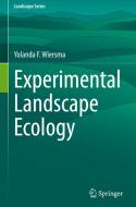 Experimental Landscape Ecology di Yolanda F. Wiersma edito da Springer International Publishing