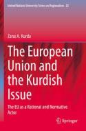 The European Union and the Kurdish Issue di Zana A. Kurda edito da Springer International Publishing