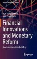 Financial Innovations and Monetary Reform di Jean-Pascal Tranié, Jean-François Serval edito da Springer International Publishing