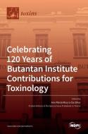 Celebrating 120 Years of Butantan Institute Contributions for Toxinology di A M. MOURA-DA-SILVA edito da MDPI AG