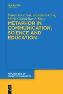 Metaphor in Communication, Science and Education edito da de Gruyter Mouton