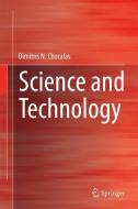 Science and Technology di Dimitris N. Chorafas edito da Springer-Verlag GmbH