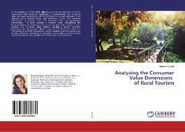 Analyzing the Consumer Value Dimensions of Rural Tourism di Noémi Kulcsár edito da LAP Lambert Academic Publishing