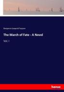 The March of Fate - A Novel di Benjamin Leopold Farjeon edito da hansebooks