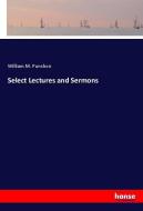 Select Lectures and Sermons di William M. Punshon edito da hansebooks