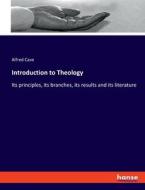 Introduction to Theology di Alfred Cave edito da hansebooks