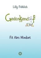 Gedankendoof - Die Macht der Gedanken: Wie du negative Denk- und Gefühlsmuster durchbrichst, deine Gedanken ausmistest, dein Selbstwertgefühl aufbaust di Lilly Fröhlich edito da tredition