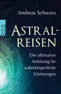 Astralreisen di Andreas Schwarz edito da Rowohlt Taschenbuch