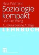 Soziologie kompakt di Klaus Feldmann edito da VS Verlag für Sozialw.