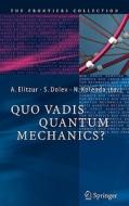 Quo Vadis Quantum Mechanics? edito da Springer-Verlag GmbH